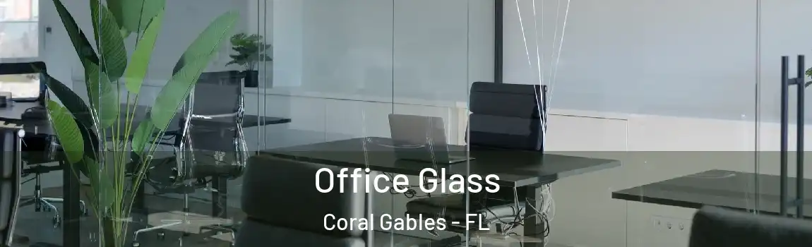  Office Glass Coral Gables - FL